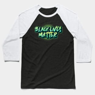 Black Lives Matter Street Art Green Graffiti Baseball T-Shirt